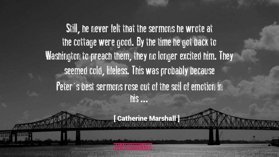 Catherine Marshall Quotes: Still, he never felt that