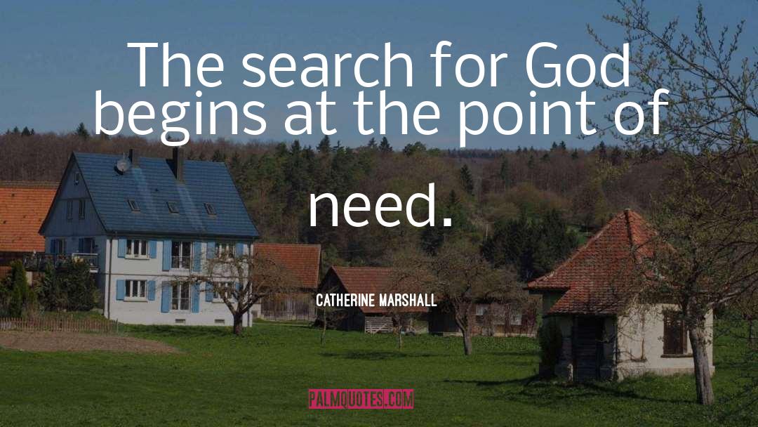 Catherine Marshall Quotes: The search for God begins