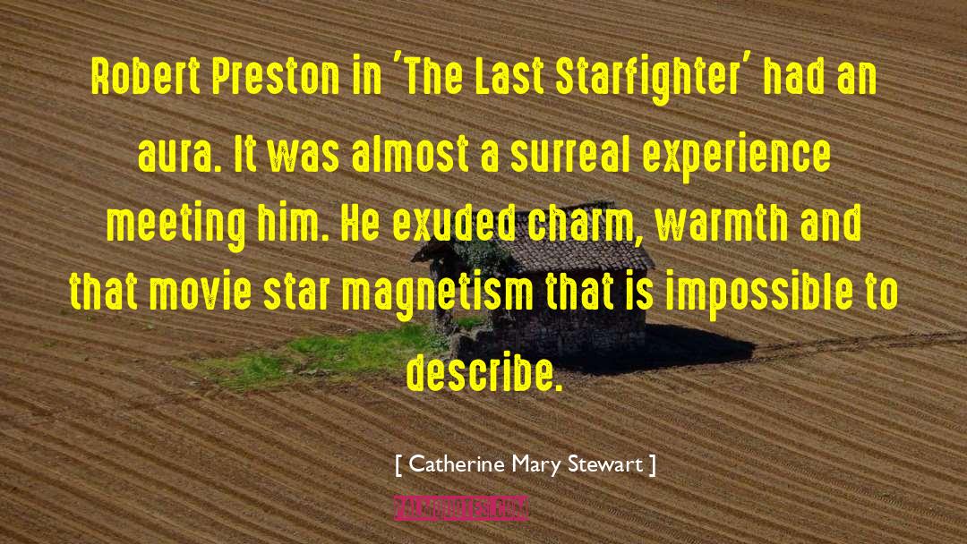 Catherine Mary Stewart Quotes: Robert Preston in 'The Last