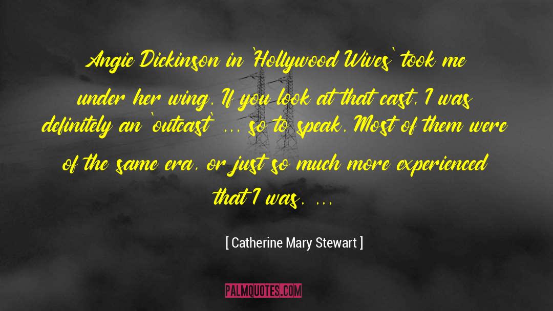 Catherine Mary Stewart Quotes: Angie Dickinson in 'Hollywood Wives'