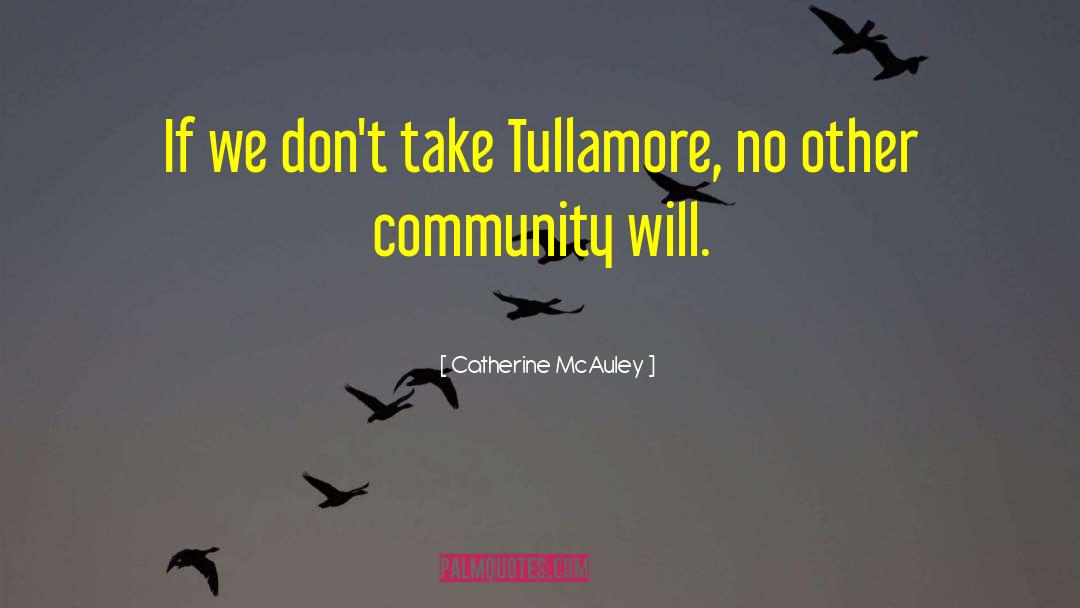 Catherine McAuley Quotes: If we don't take Tullamore,