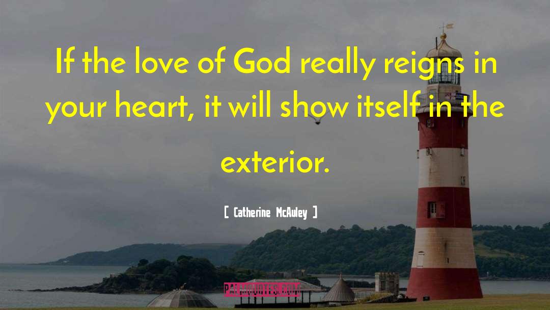 Catherine McAuley Quotes: If the love of God