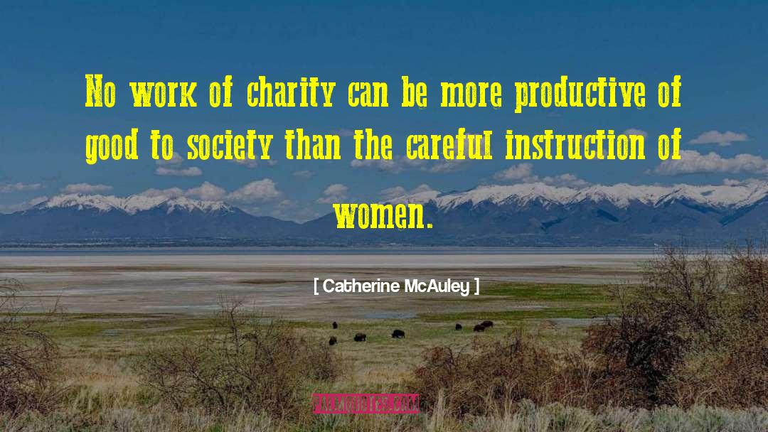 Catherine McAuley Quotes: No work of charity can