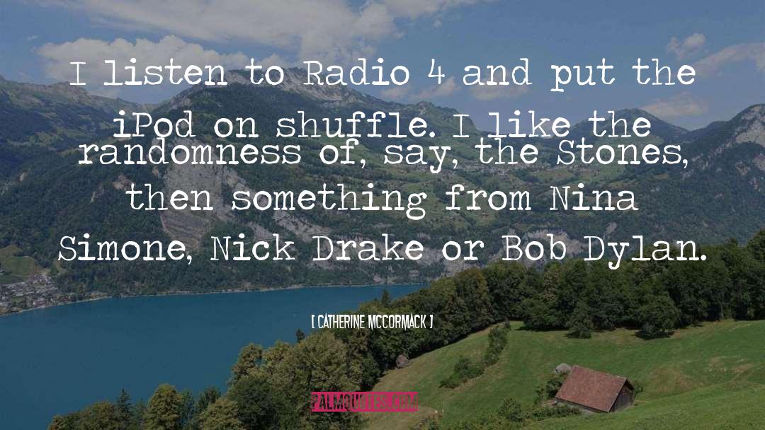Catherine McCormack Quotes: I listen to Radio 4