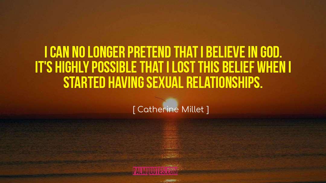 Catherine Millet Quotes: I can no longer pretend