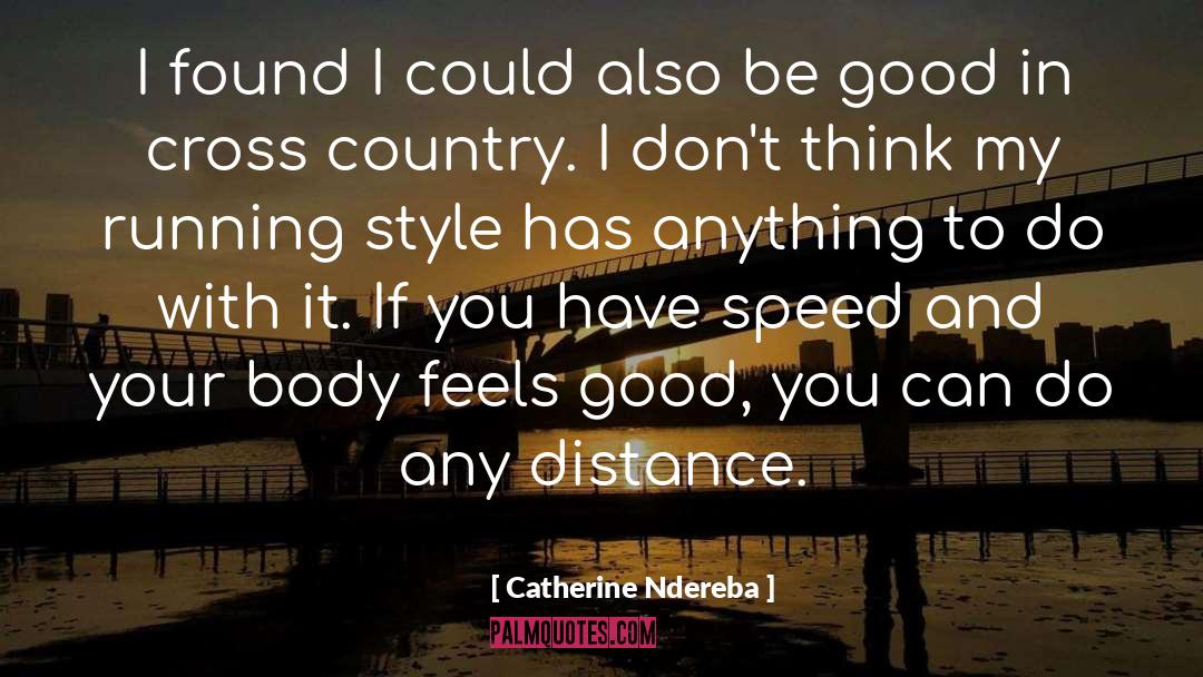 Catherine Ndereba Quotes: I found I could also