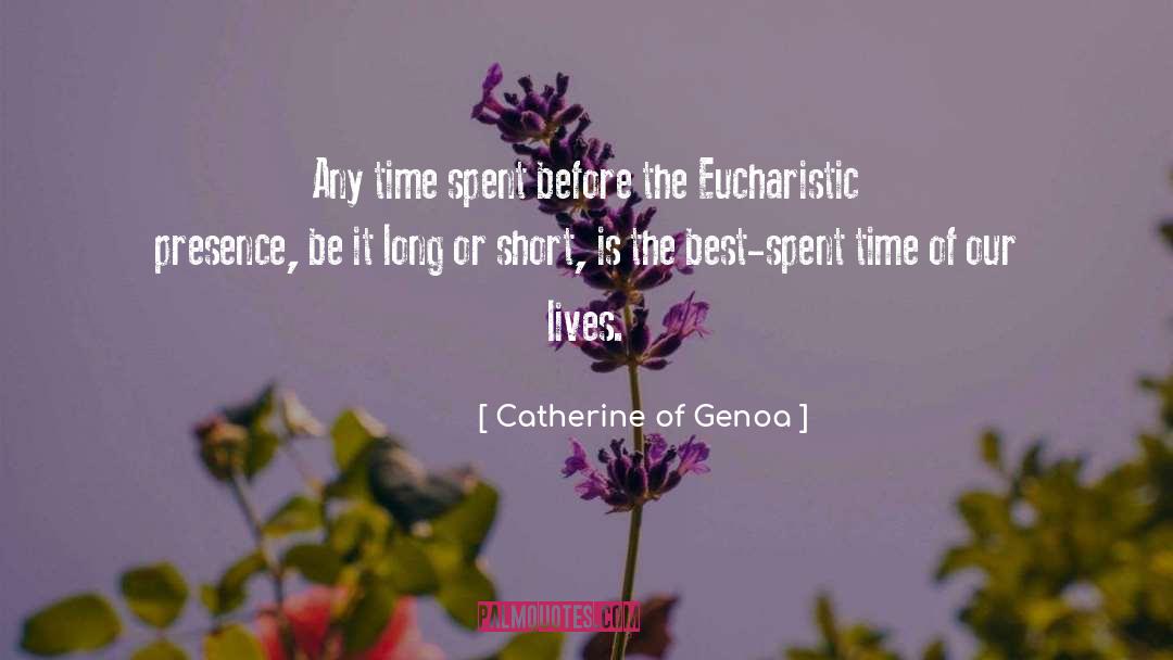 Catherine Of Genoa Quotes: Any time spent before the