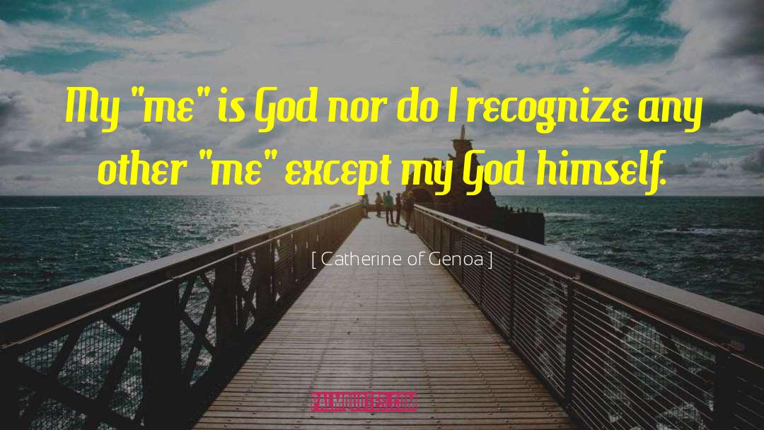 Catherine Of Genoa Quotes: My 