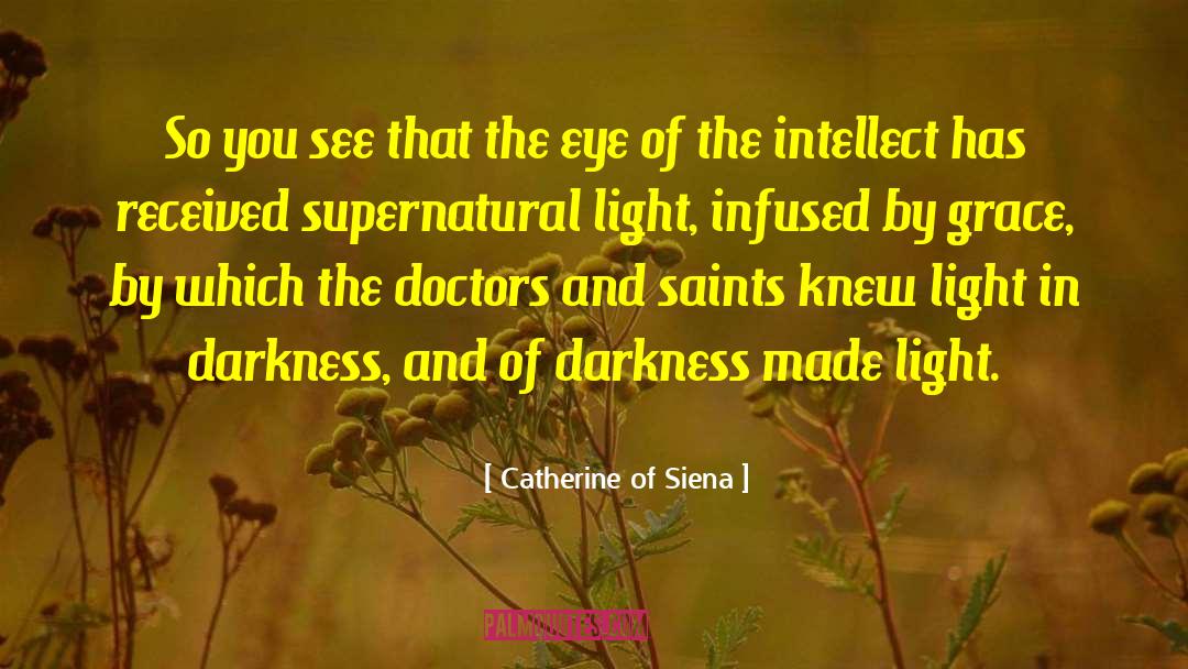 Catherine Of Siena Quotes: So you see that the