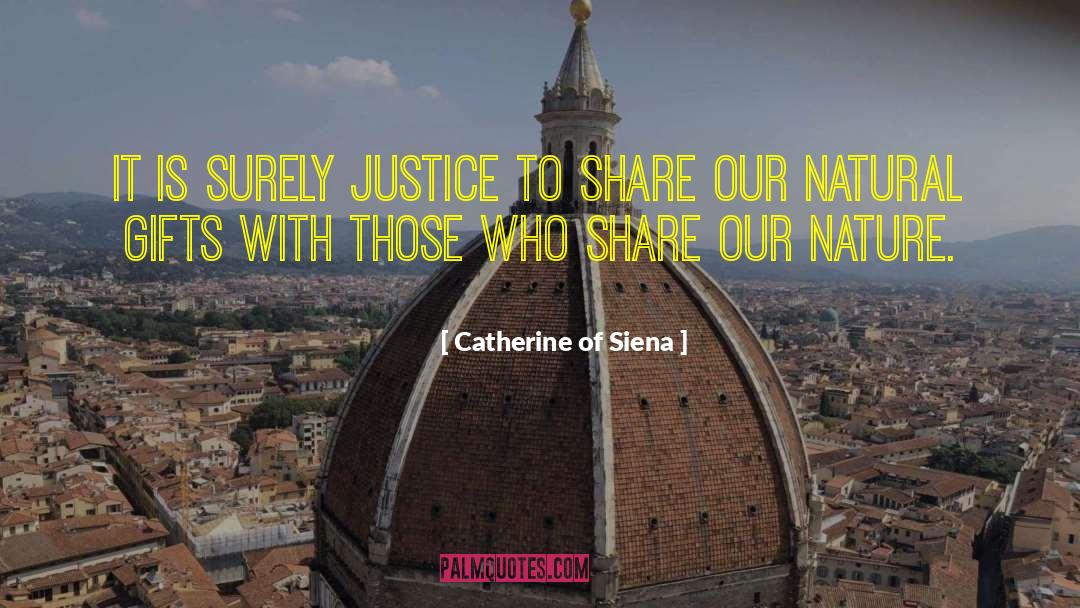 Catherine Of Siena Quotes: It is surely justice to