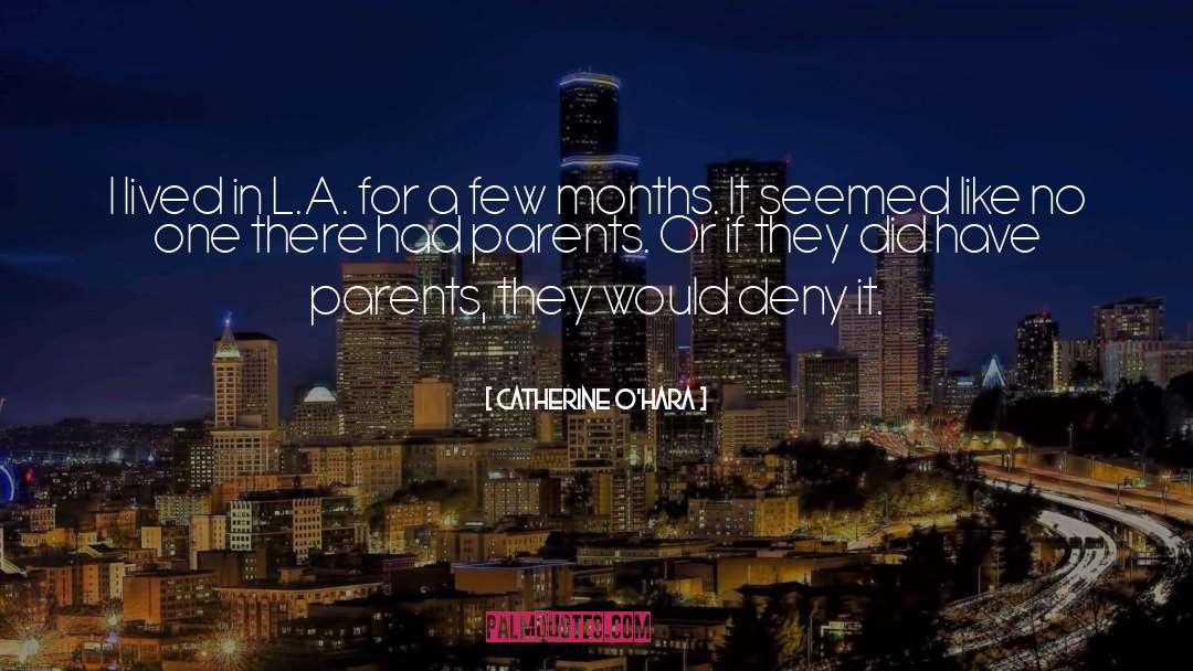 Catherine O'Hara Quotes: I lived in L.A. for