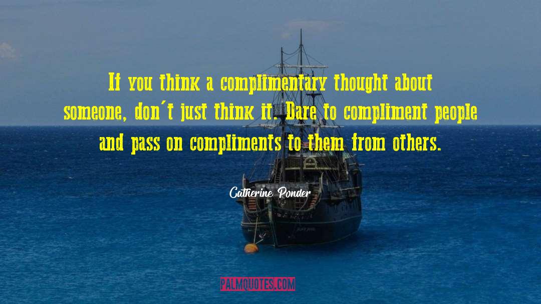 Catherine Ponder Quotes: If you think a complimentary