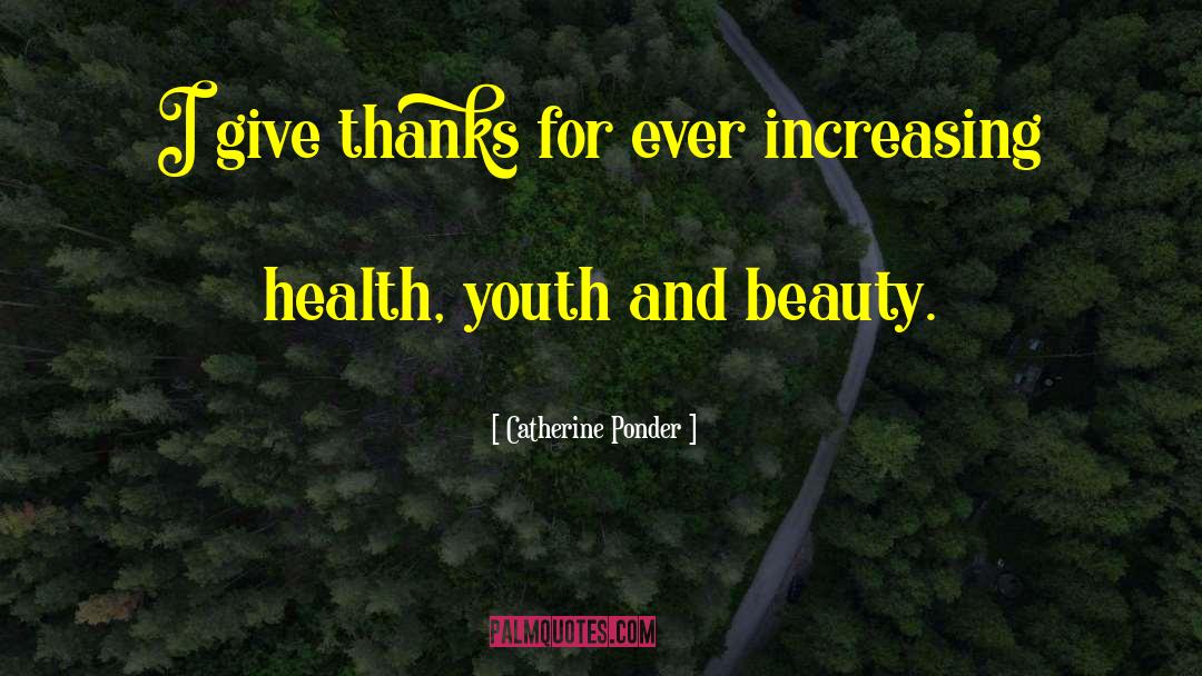 Catherine Ponder Quotes: I give thanks for ever