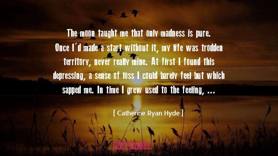 Catherine Ryan Hyde Quotes: The moon taught me that