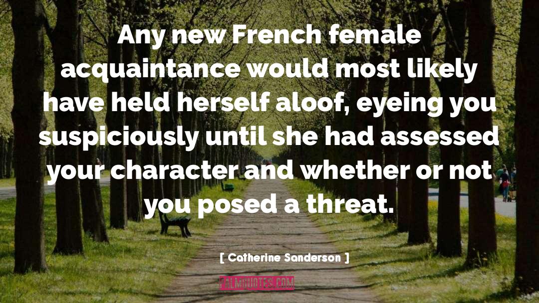 Catherine Sanderson Quotes: Any new French female acquaintance