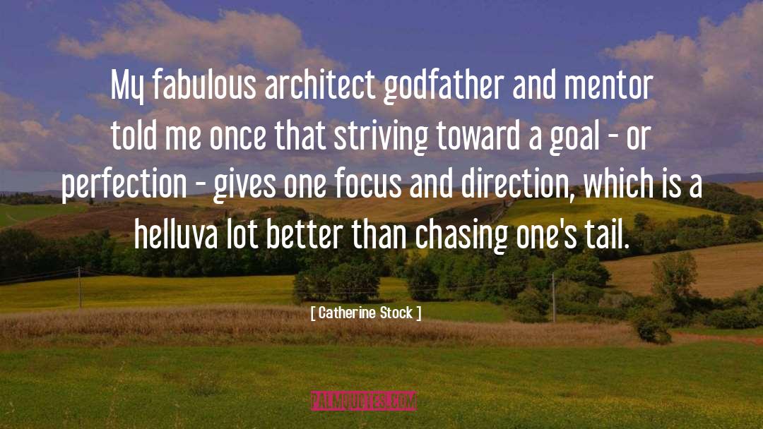 Catherine Stock Quotes: My fabulous architect godfather and