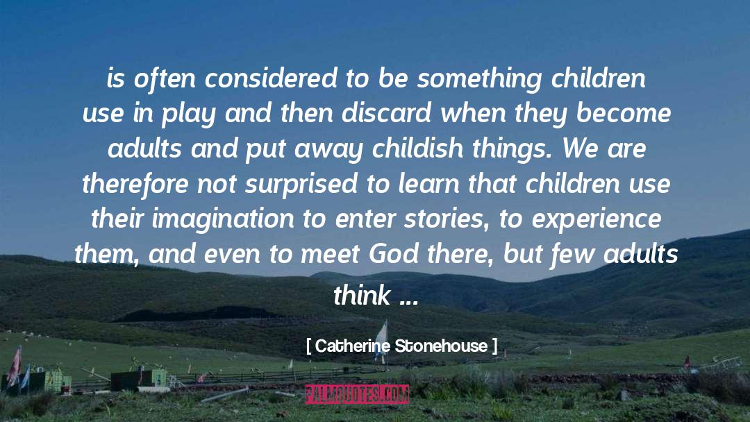 Catherine Stonehouse Quotes: is often considered to be