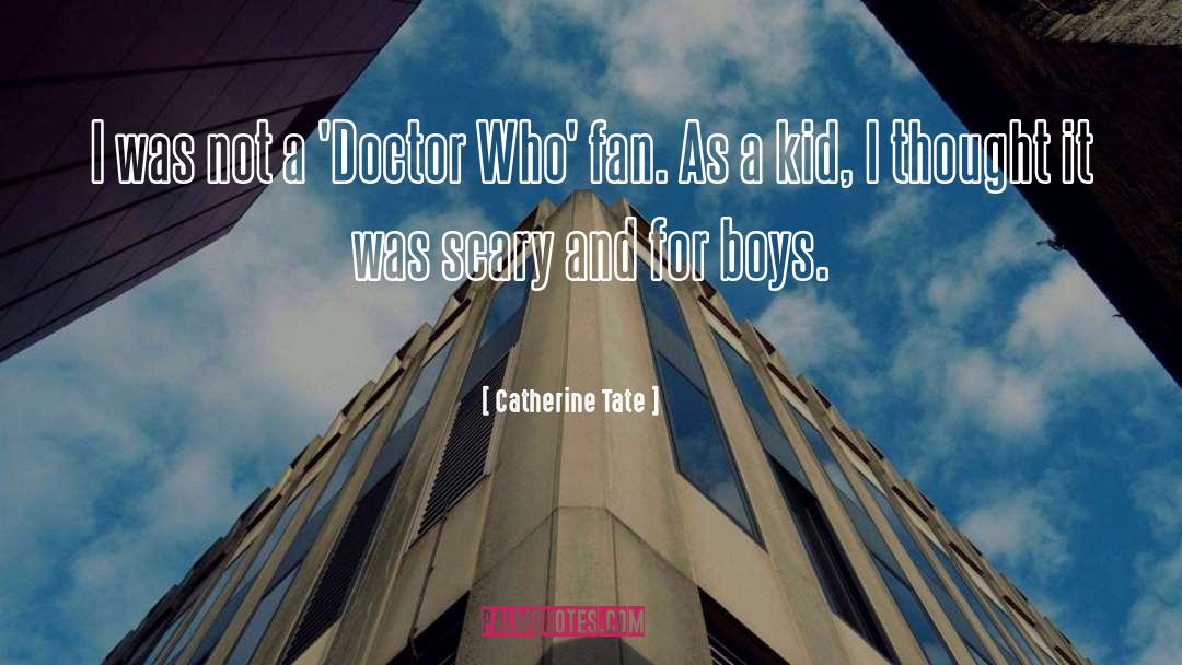 Catherine Tate Quotes: I was not a 'Doctor