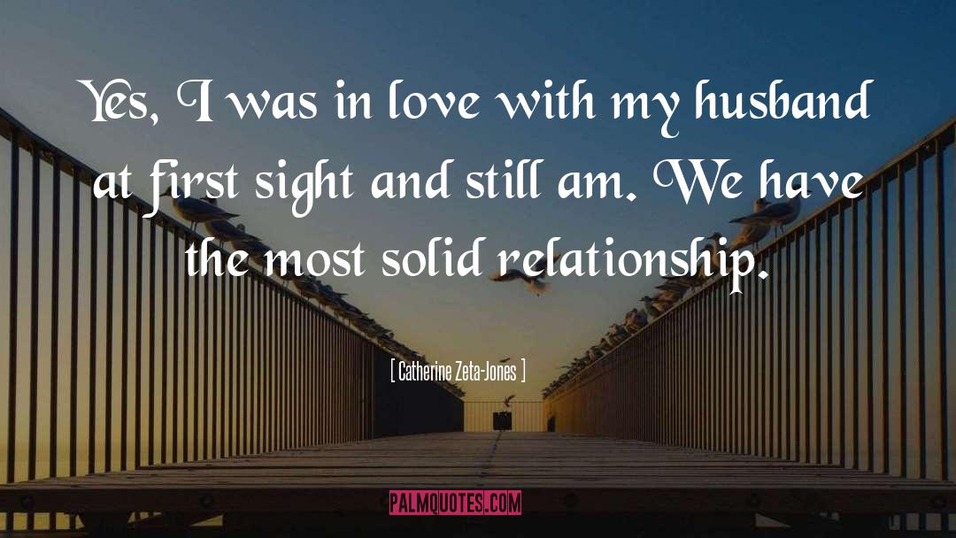 Catherine Zeta-Jones Quotes: Yes, I was in love
