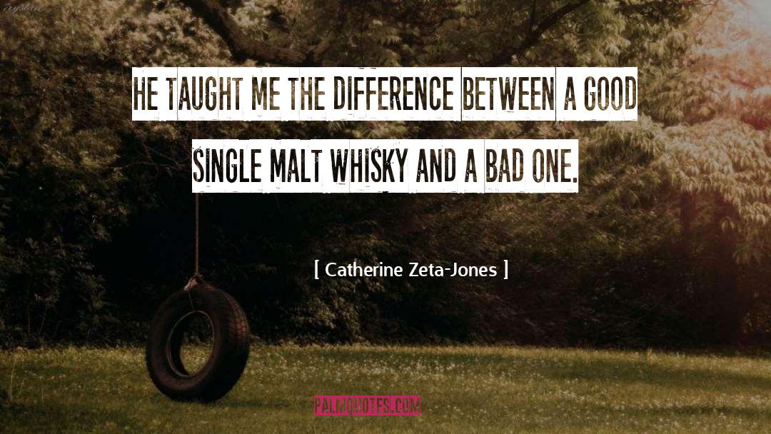Catherine Zeta-Jones Quotes: He taught me the difference