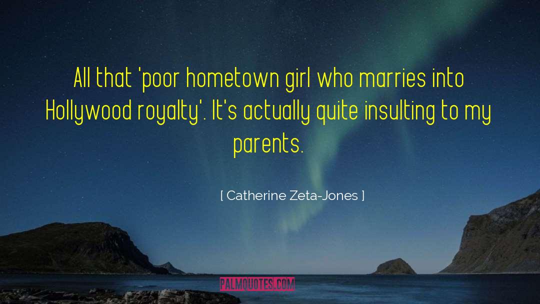 Catherine Zeta-Jones Quotes: All that 'poor hometown girl