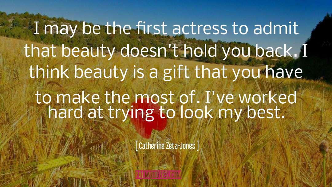 Catherine Zeta-Jones Quotes: I may be the first