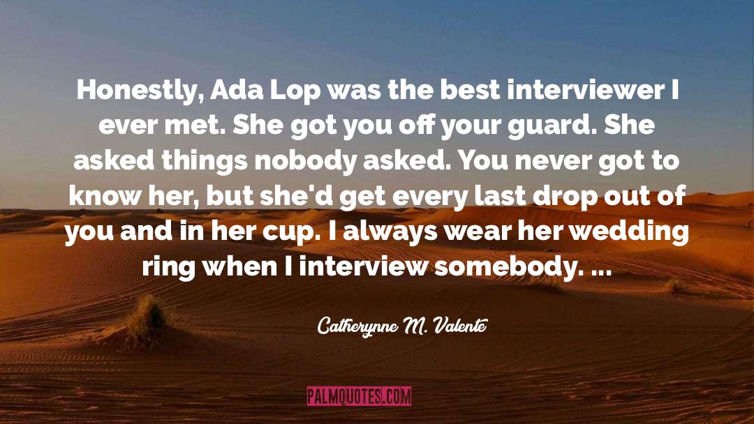 Catherynne M Valente Quotes: Honestly, Ada Lop was the