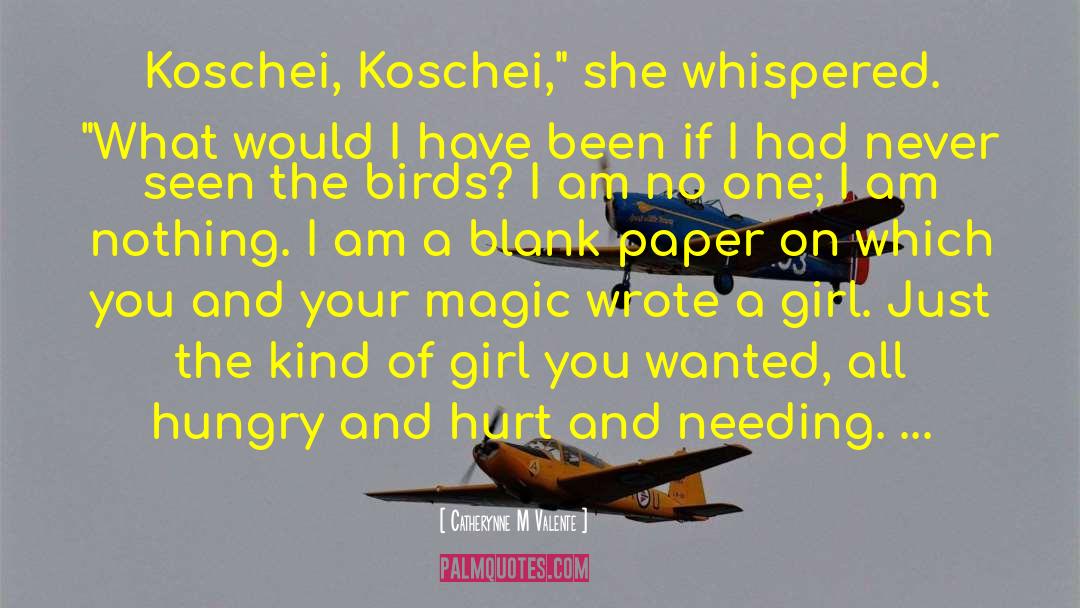 Catherynne M Valente Quotes: Koschei, Koschei,