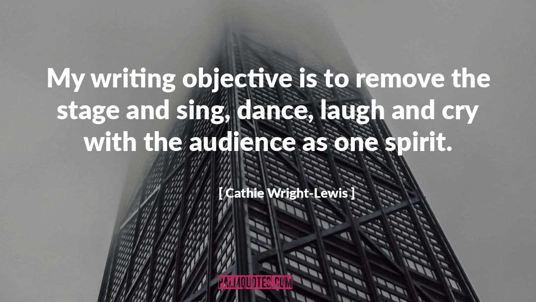 Cathie Wright-Lewis Quotes: My writing objective is to