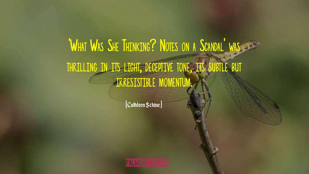 Cathleen Schine Quotes: 'What Was She Thinking? Notes
