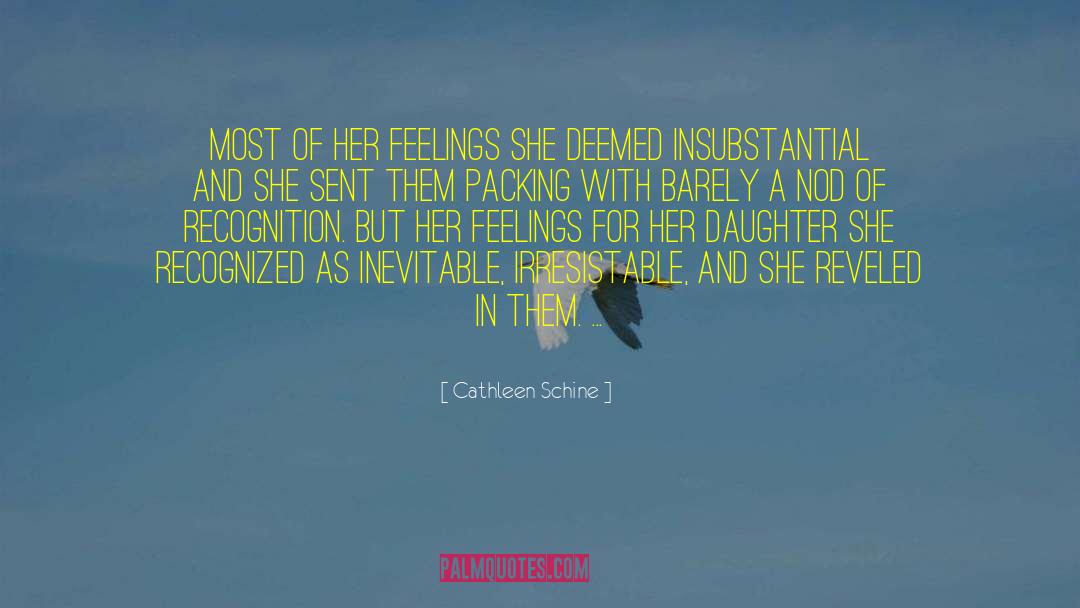 Cathleen Schine Quotes: Most of her feelings she
