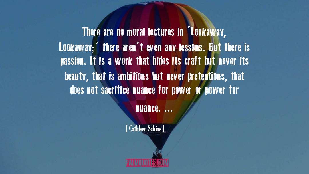 Cathleen Schine Quotes: There are no moral lectures