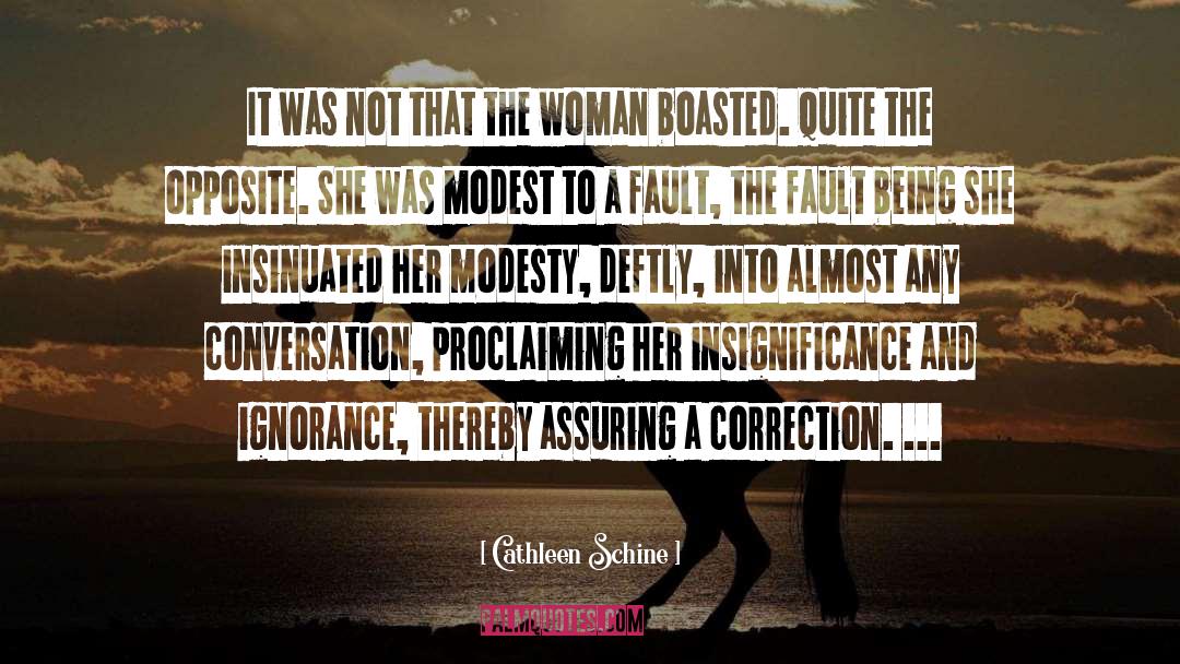 Cathleen Schine Quotes: It was not that the