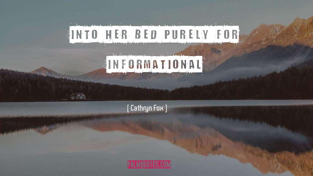 Cathryn Fox Quotes: into her bed purely for