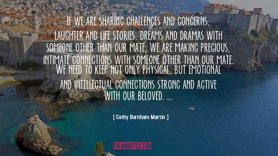 Cathy Burnham Martin Quotes: If we are sharing challenges