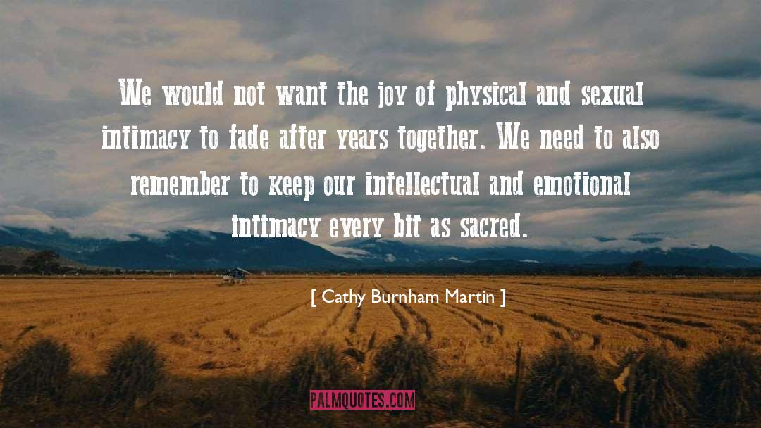 Cathy Burnham Martin Quotes: We would not want the