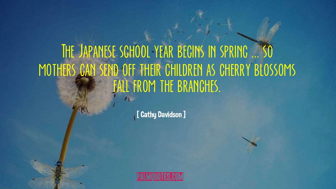 Cathy Davidson Quotes: The Japanese school year begins