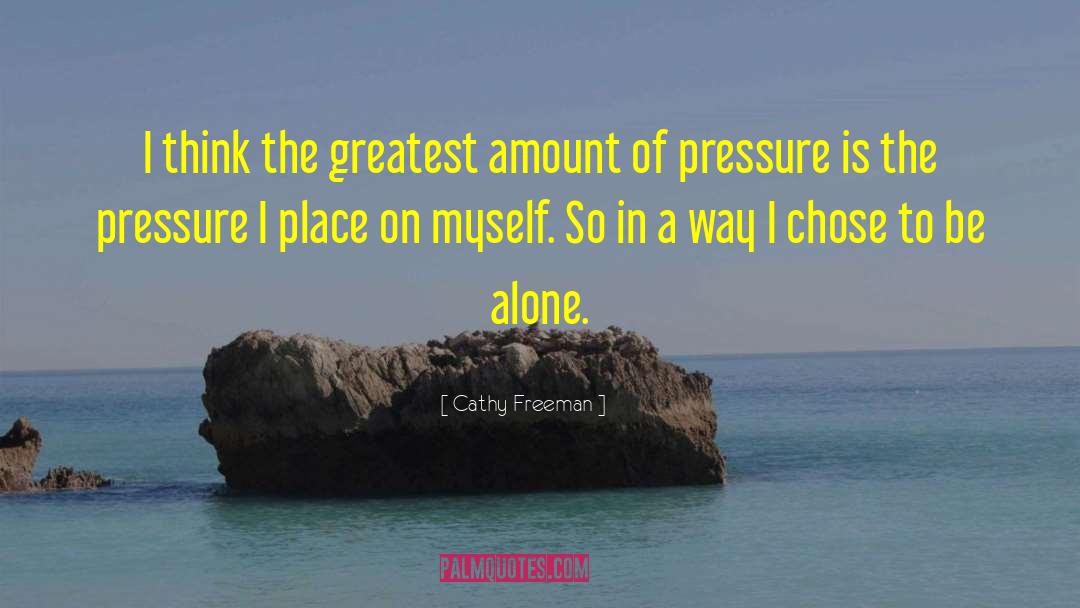 Cathy Freeman Quotes: I think the greatest amount