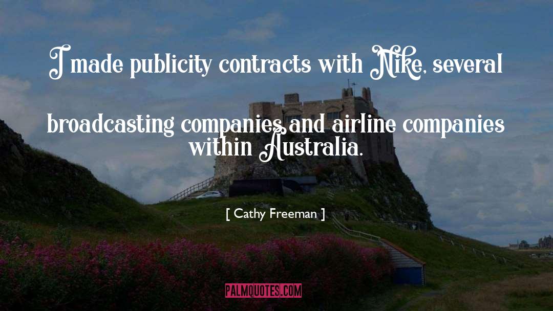 Cathy Freeman Quotes: I made publicity contracts with