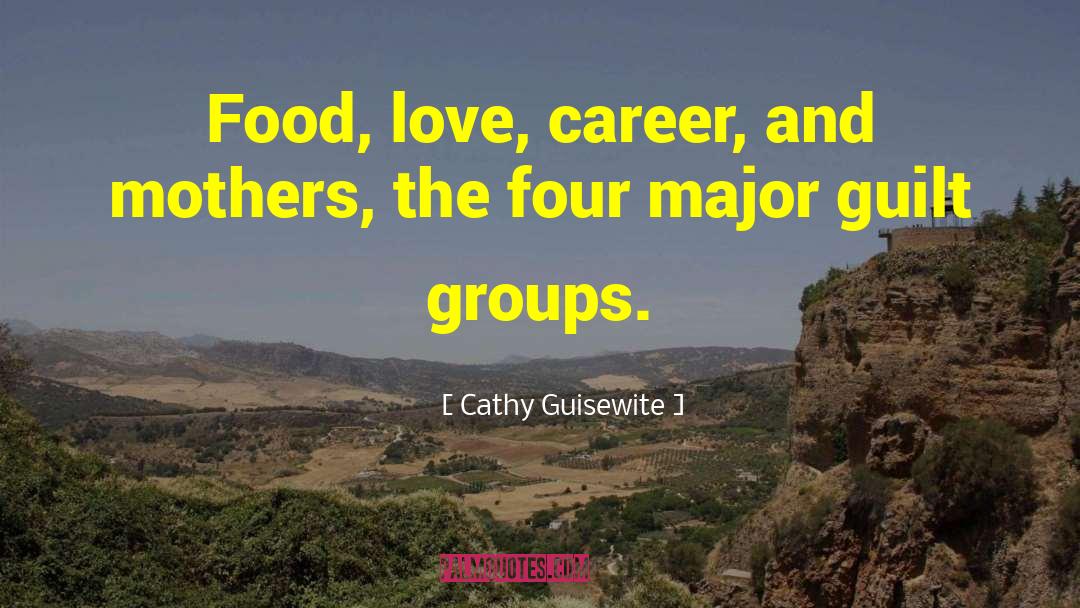 Cathy Guisewite Quotes: Food, love, career, and mothers,