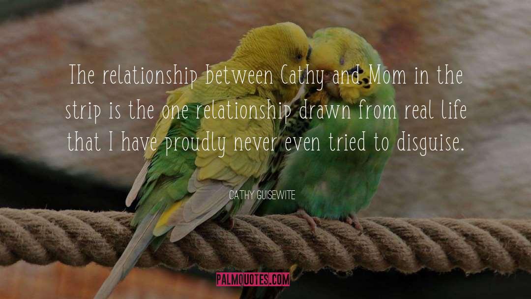 Cathy Guisewite Quotes: The relationship between Cathy and