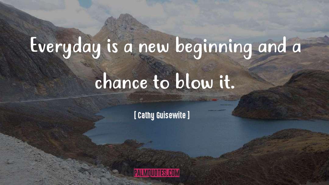 Cathy Guisewite Quotes: Everyday is a new beginning