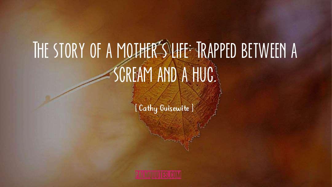 Cathy Guisewite Quotes: The story of a mother's