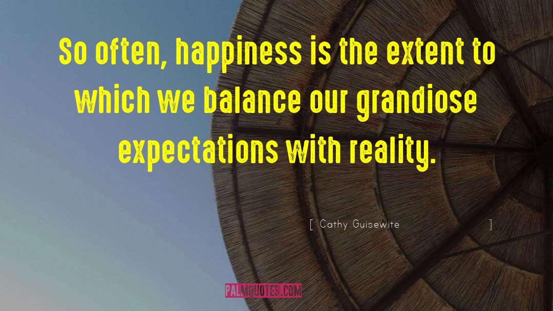 Cathy Guisewite Quotes: So often, happiness is the