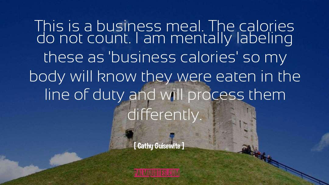 Cathy Guisewite Quotes: This is a business meal.