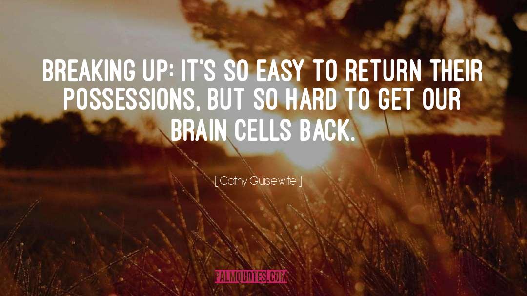 Cathy Guisewite Quotes: Breaking up: It's so easy