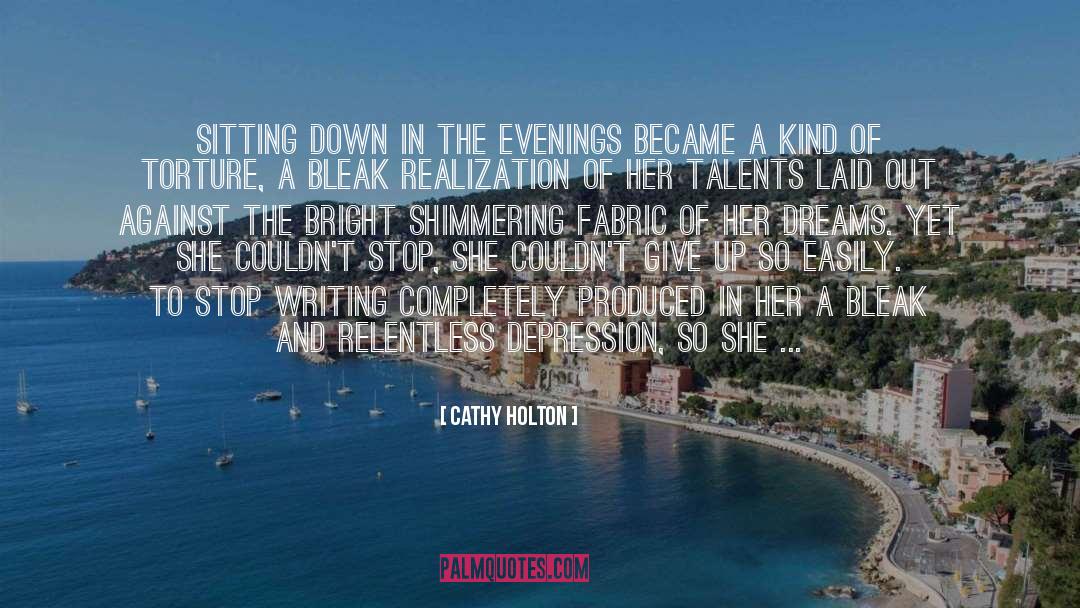 Cathy Holton Quotes: Sitting down in the evenings