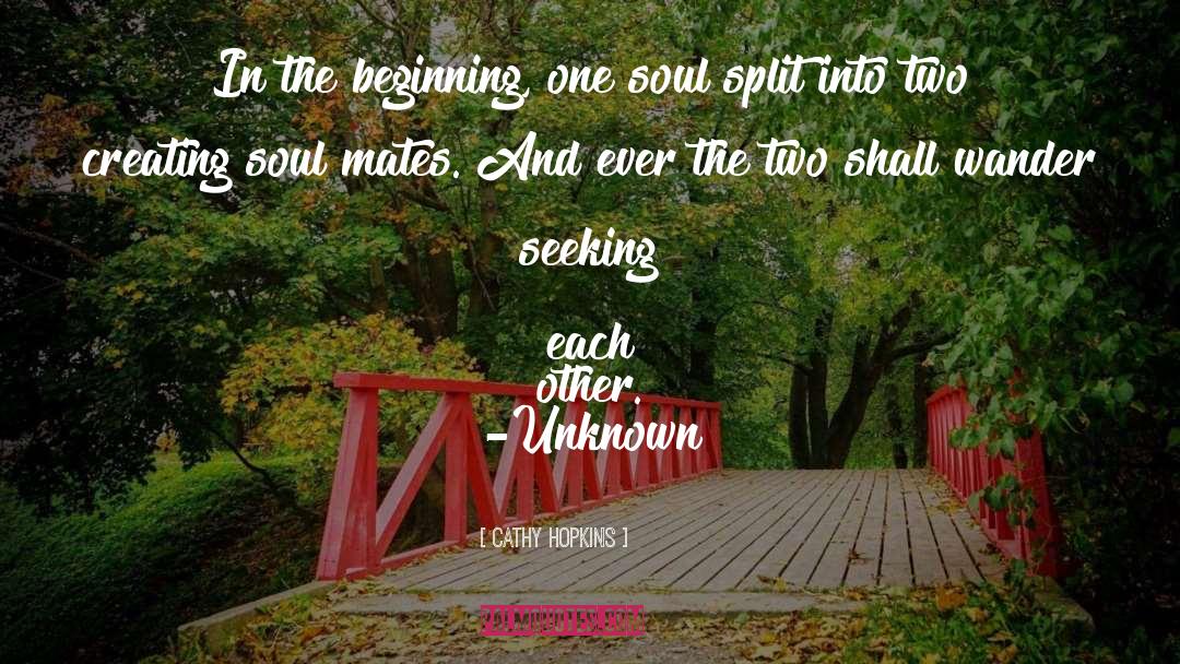 Cathy Hopkins Quotes: In the beginning, one soul