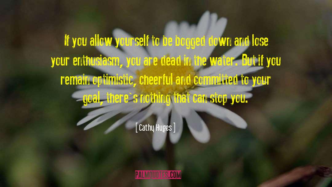 Cathy Huges Quotes: If you allow yourself to