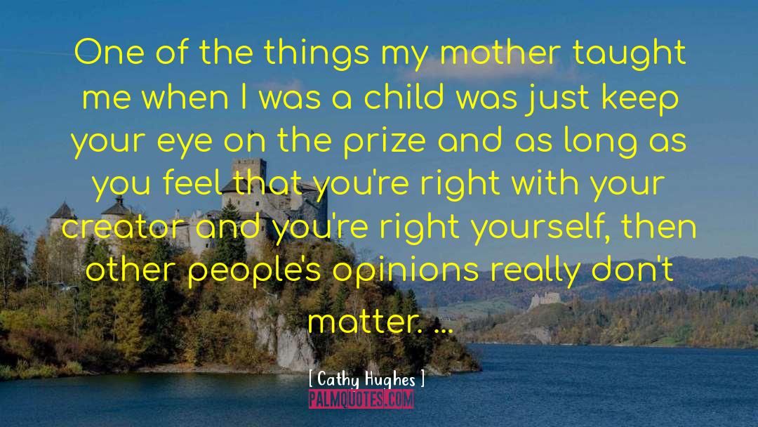 Cathy Hughes Quotes: One of the things my